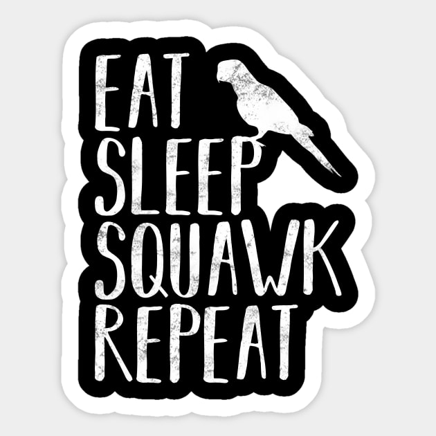 Eat Sleep Squawk Repeat Parrot Bird Pet Funny Sticker by charlescheshire